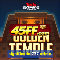 significado 777 crime